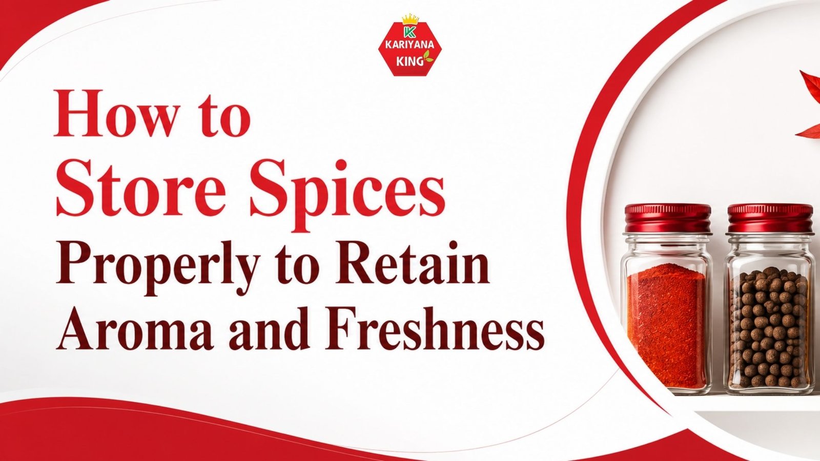 How to Store Spices Properly to Retain Aroma and Freshness